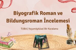 Türk edebiyatında biyografik roman örnekleri, biyografik roman ne demek, bildungsroman örnekleri