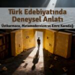 Türk edebiyatında deneysel anlatı, deneysel edebiyat nedir
